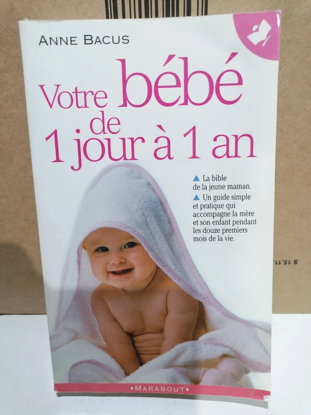Votre bébé de 1 jour à 1 an